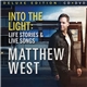 Matthew West - Into The Light: Life Stories & Live Songs